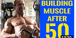 The Ultimate Guide to Building Muscle After 50